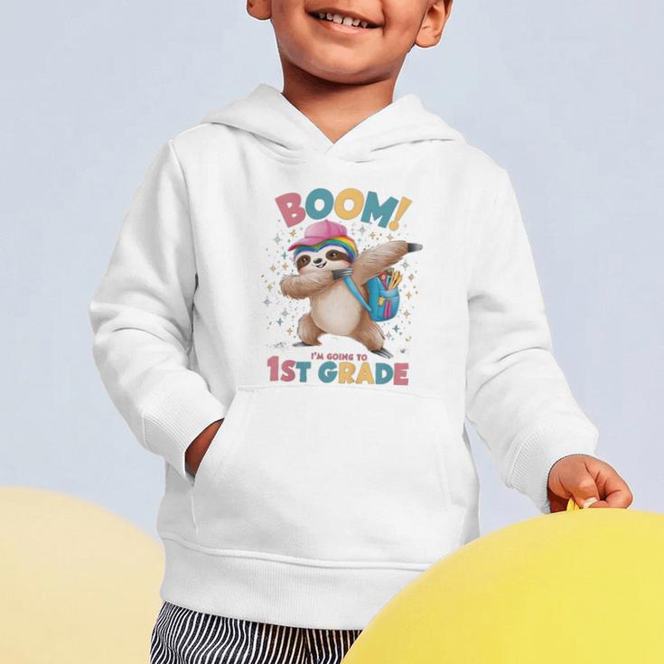 Kids Boom I'm Going To 1st Grade Dabbing Sloth For Back To School Graphic Toddler Hoodie Kids Boom I'm Going To 1st Grade Dabbing Sloth For Back To School Graphic Toddler Hoodie