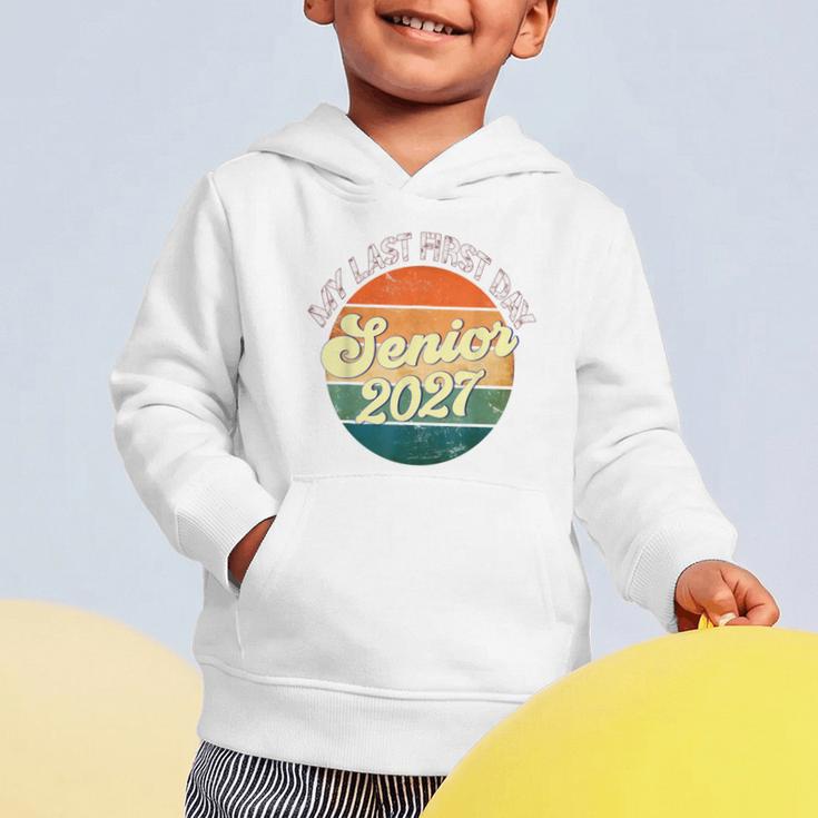 Last First Day Senior 2027 Back To School Class Of 2027 Graphic Toddler Hoodie Last First Day Senior 2027 Back To School Class Of 2027 Graphic Toddler Hoodie