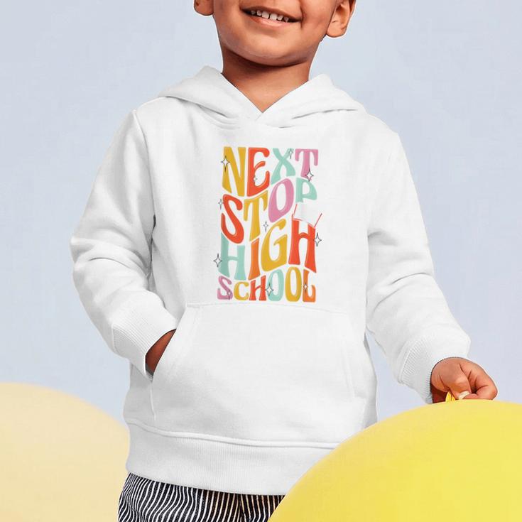 Middle School Gradution Back To School Next Stop High School Graphic Toddler Hoodie Middle School Gradution Back To School Next Stop High School Graphic Toddler Hoodie