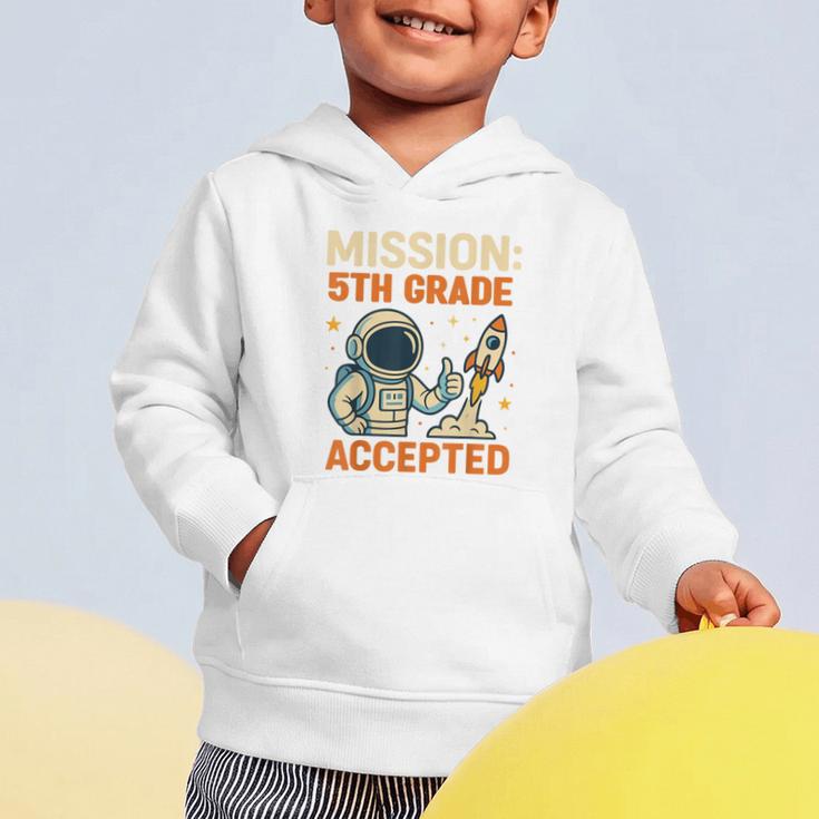Mission Fifth 5th Grade Accepted Astronaut Back To School Graphic Toddler Hoodie Mission Fifth 5th Grade Accepted Astronaut Back To School Graphic Toddler Hoodie