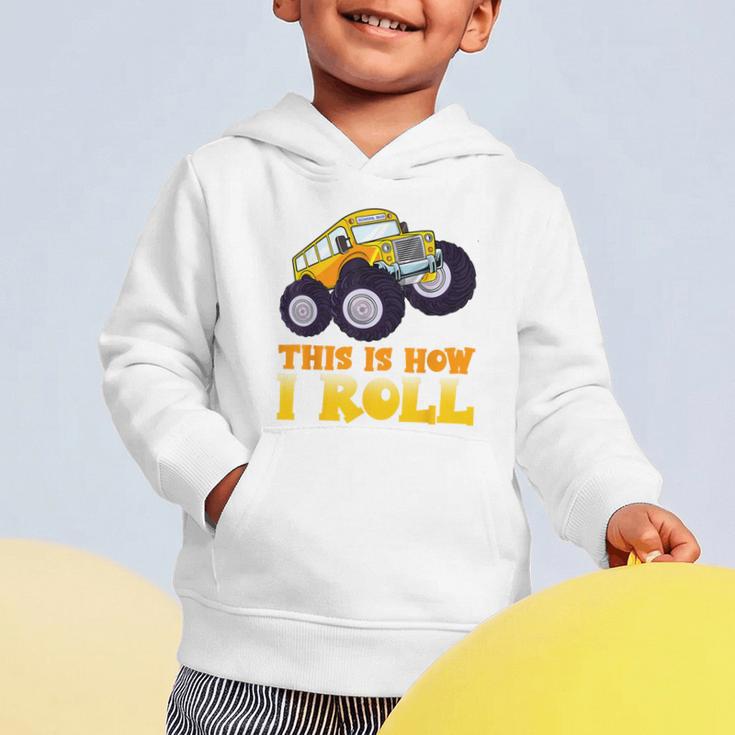 Monster Truck School Bus This Is How I Roll Back To School Graphic Toddler Hoodie