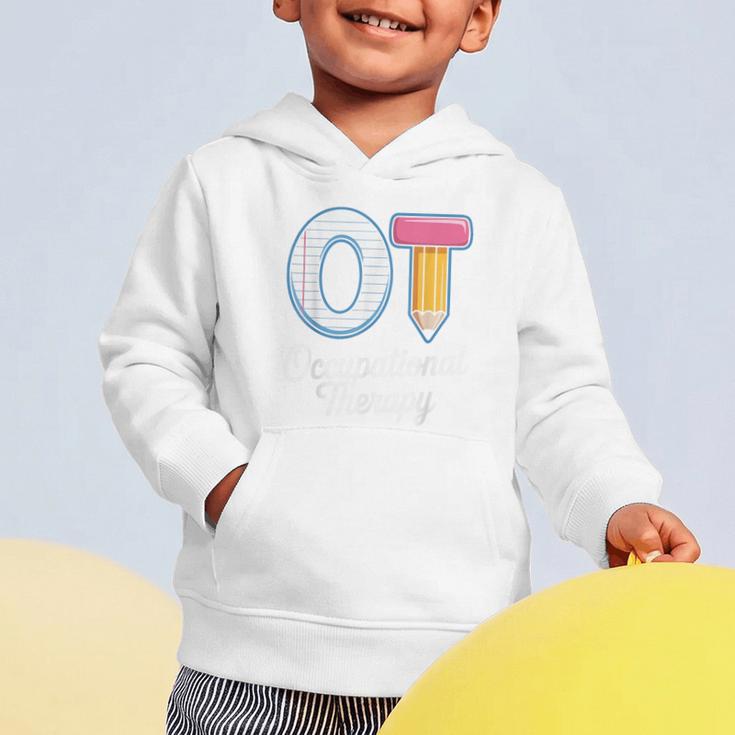 Occupational Therapy OT And COTA Back To School Graphic Toddler Hoodie Occupational Therapy OT And COTA Back To School Graphic Toddler Hoodie
