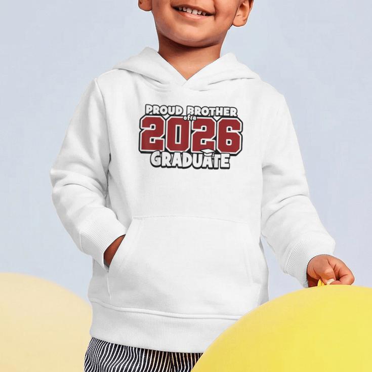 Proud Brother Of 2026 Graduate Matching Back To School M Graphic Toddler Hoodie Proud Brother Of 2026 Graduate Matching Back To School M Graphic Toddler Hoodie