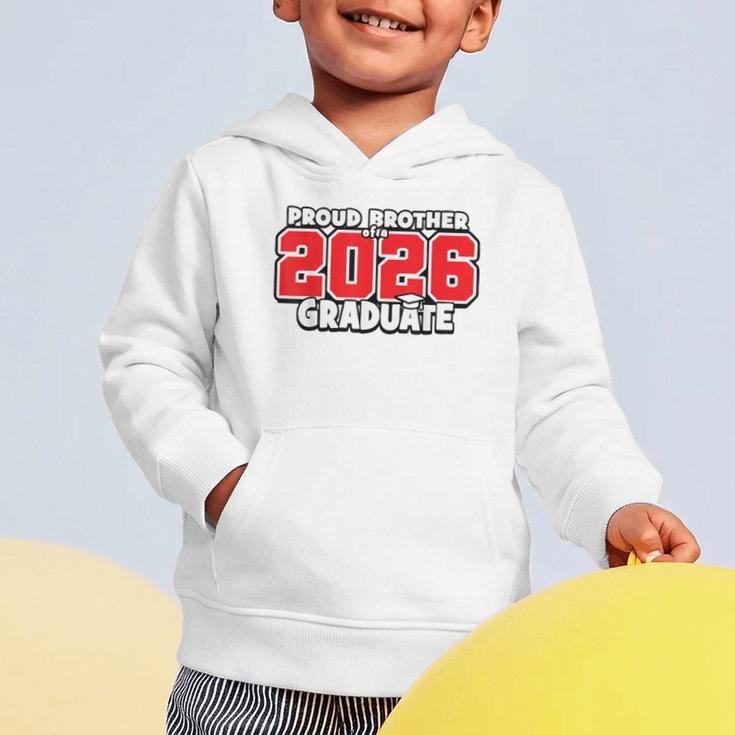 Proud Brother Of 2026 Graduate Matching Back To School R Graphic Toddler Hoodie