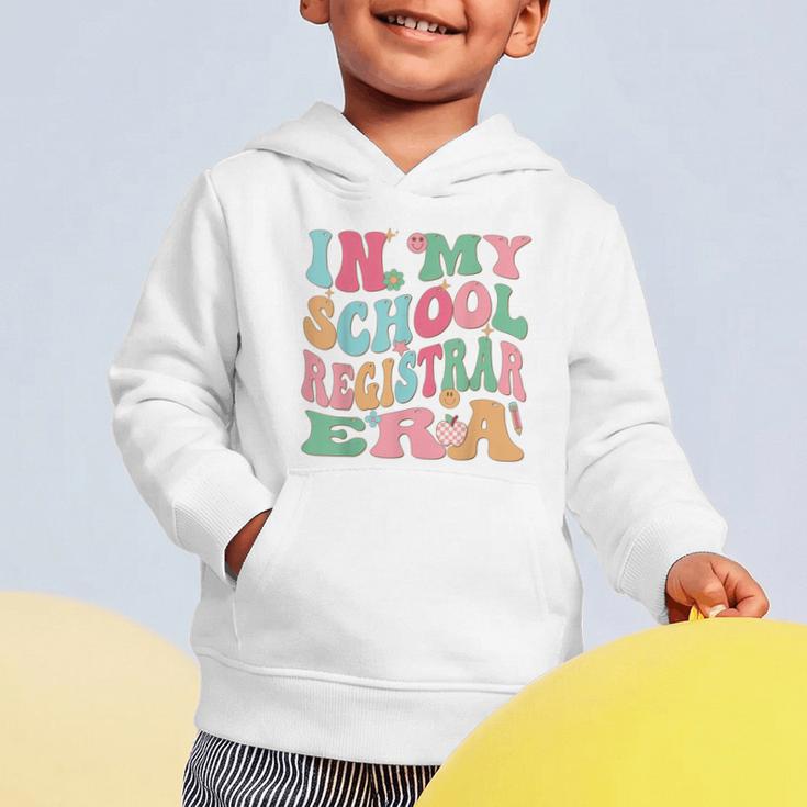 In My School Registrar Era Retro Back To School Graphic Toddler Hoodie In My School Registrar Era Retro Back To School Graphic Toddler Hoodie