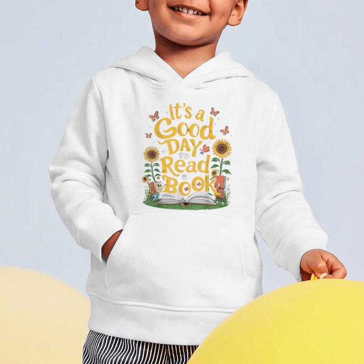 Student It's A Good Day To Read a Book Back To School Graphic Toddler Hoodie Student It's A Good Day To Read a Book Back To School Graphic Toddler Hoodie