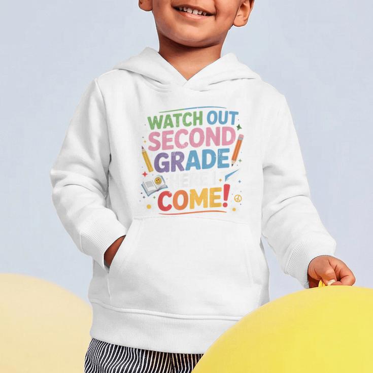 Watch Out 2nd Grade Here I Come Back To School Second Grade Graphic Toddler Hoodie Watch Out 2nd Grade Here I Come Back To School Second Grade Graphic Toddler Hoodie