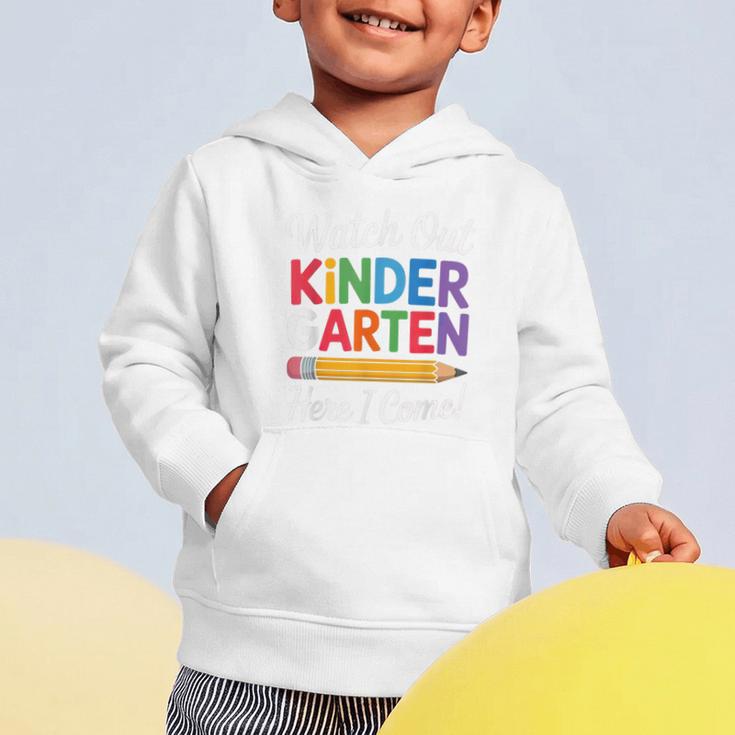 Watch Out Kindergarten Here I Come Back To School Kids Graphic Toddler Hoodie Watch Out Kindergarten Here I Come Back To School Kids Graphic Toddler Hoodie