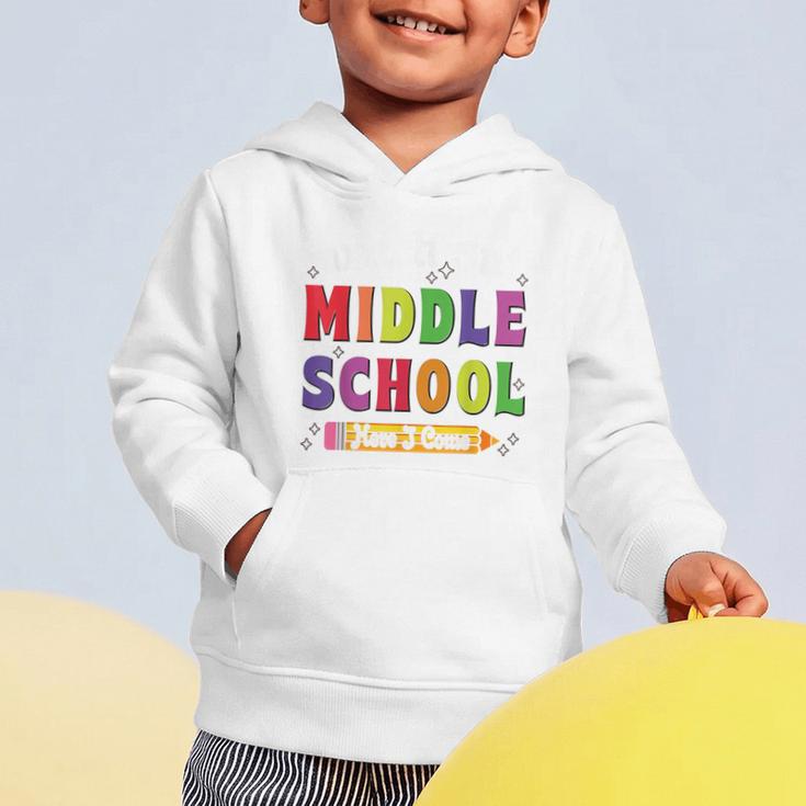 Watch Out Middle School Here I Come Back To School Graphic Toddler Hoodie