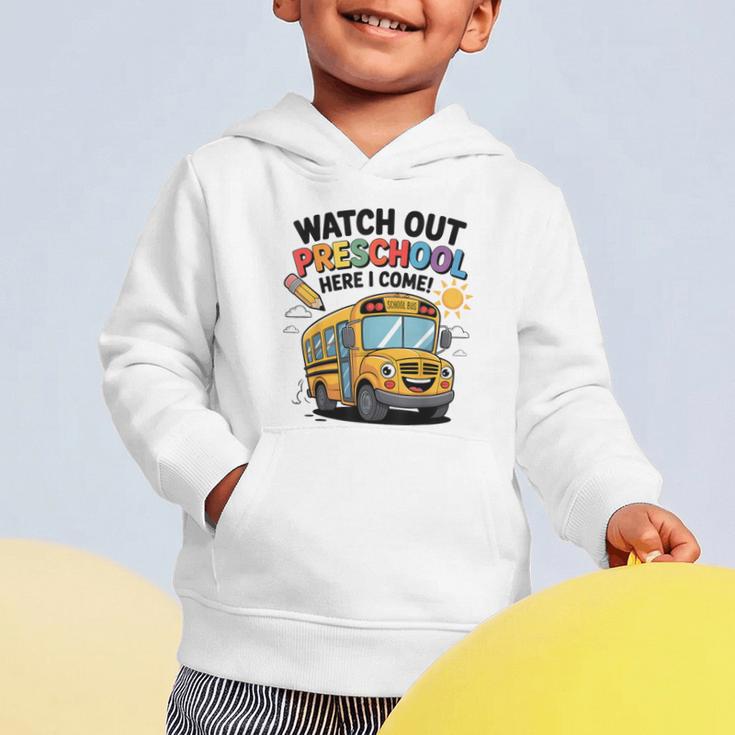 Watch Out Preschool Here I Come Preschool Back To School Graphic Toddler Hoodie Watch Out Preschool Here I Come Preschool Back To School Graphic Toddler Hoodie