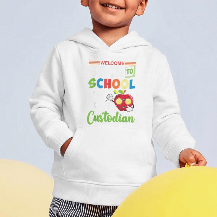 Welcome Back To School Students I'm Your Custodian Proud Graphic Toddler Hoodie Welcome Back To School Students I'm Your Custodian Proud Graphic Toddler Hoodie