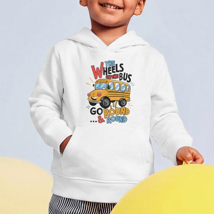 The Wheels On The Bus Toddler Kids Back To School Graphic Toddler Hoodie The Wheels On The Bus Toddler Kids Back To School Graphic Toddler Hoodie