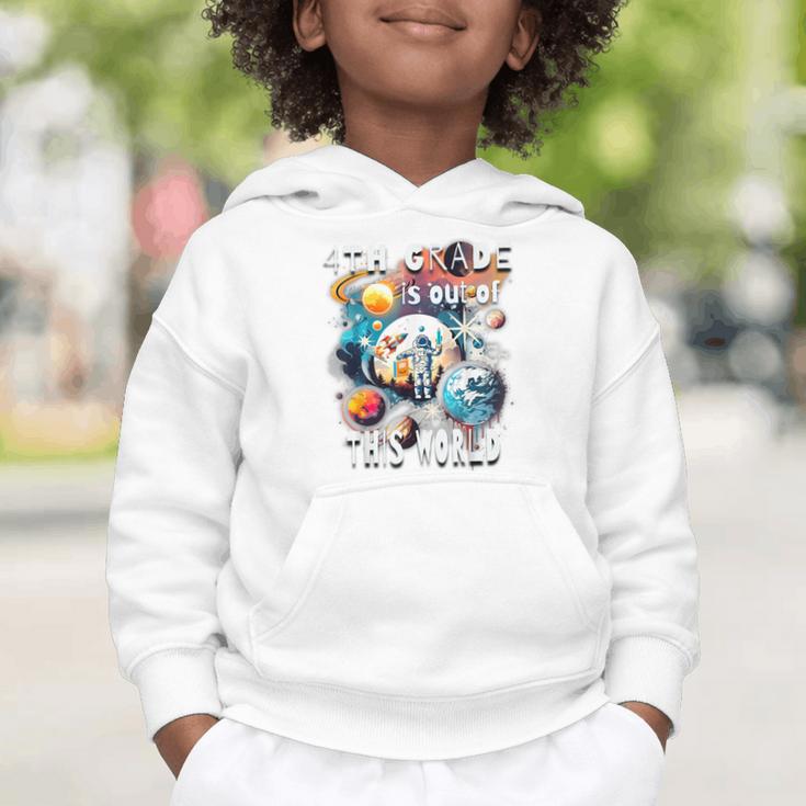 4th Grade Is Out Of This World Back To School Astronaut Graphic Toddler Hoodie 4th Grade Is Out Of This World Back To School Astronaut Graphic Toddler Hoodie
