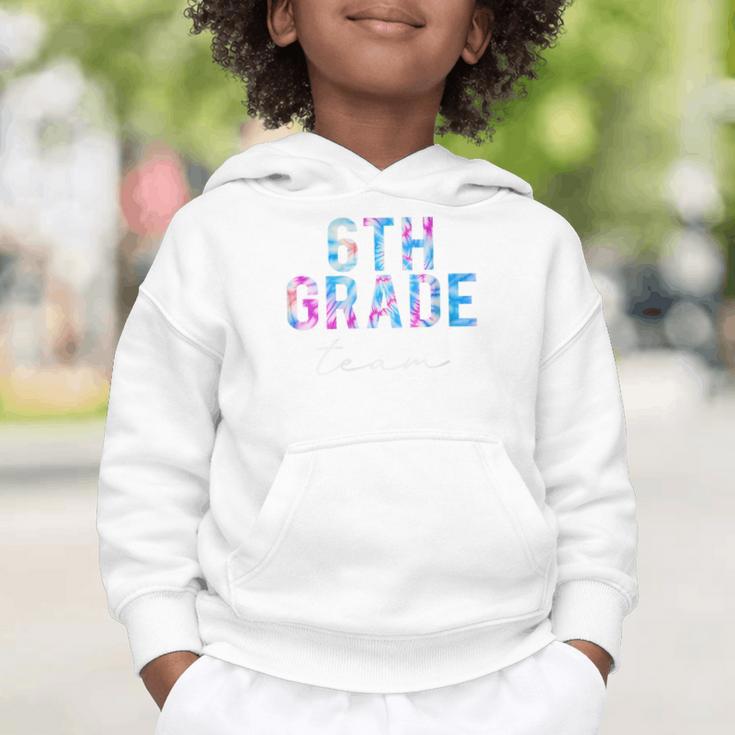 6th Grade Team Tie Dye Back To School First Day Of School Graphic Toddler Hoodie 6th Grade Team Tie Dye Back To School First Day Of School Graphic Toddler Hoodie