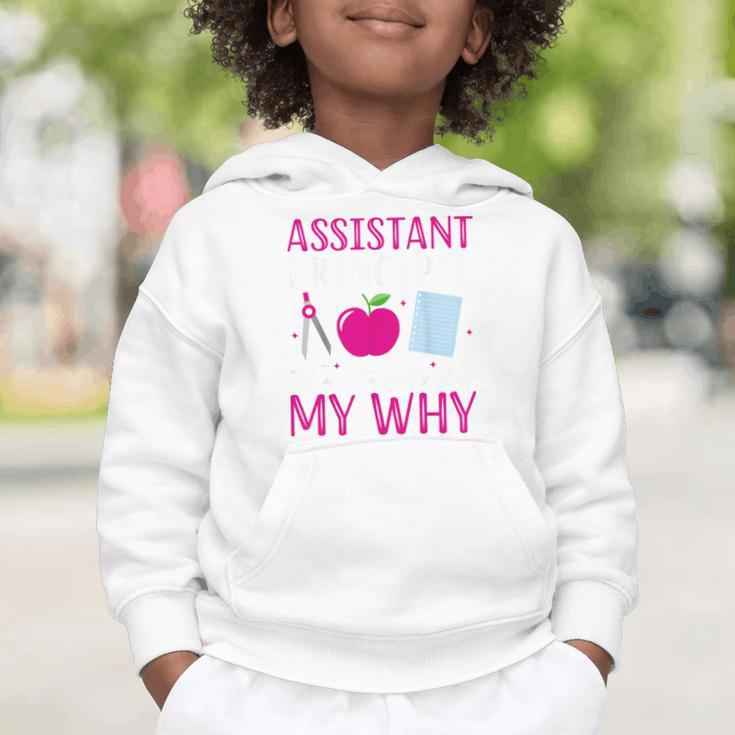 Assistant Principal The Students Are My Why Back To School Graphic Toddler Hoodie