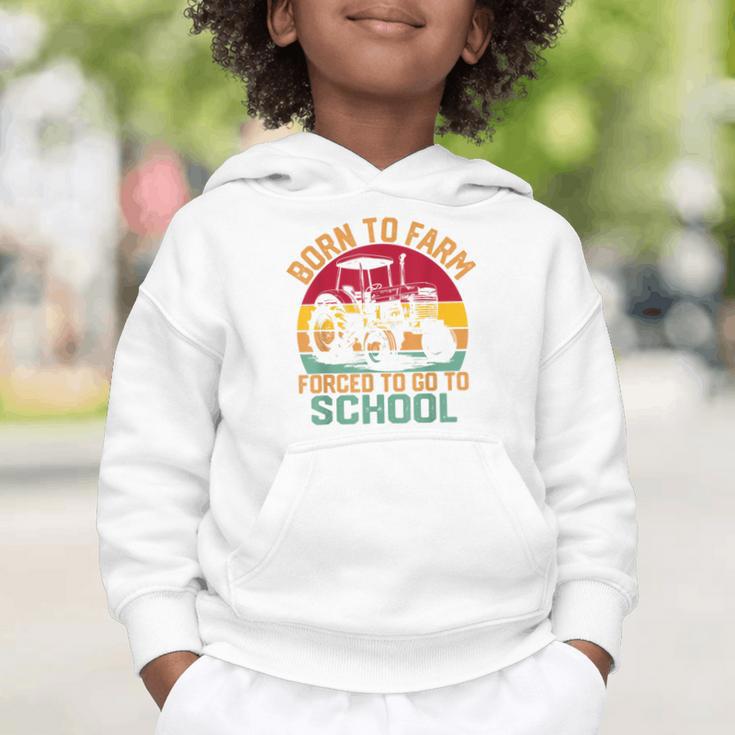 Born To Farm Forced To Go To School Back To School Tractor Graphic Toddler Hoodie Born To Farm Forced To Go To School Back To School Tractor Graphic Toddler Hoodie