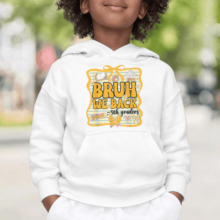 Bruh We Back 9th Graders Ninth Grade Back To School Gril Bow Graphic Toddler Hoodie