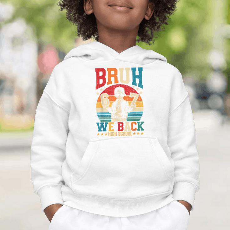 Bruh We Back High School Boy Back To School 6 7 Meme Graphic Toddler Hoodie Bruh We Back High School Boy Back To School 6 7 Meme Graphic Toddler Hoodie