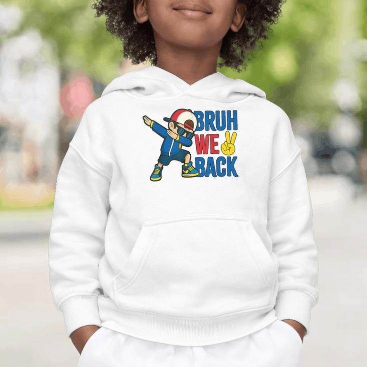 Bruh We Back To School Dabbing First Day Of School Graphic Toddler Hoodie Bruh We Back To School Dabbing First Day Of School Graphic Toddler Hoodie
