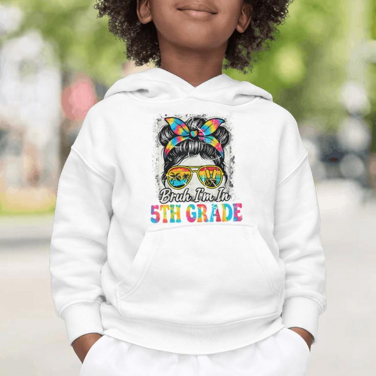 Bruh I'm In 5th Grade Back To School Messy Bun Tie Dye Headb Graphic Toddler Hoodie Bruh I'm In 5th Grade Back To School Messy Bun Tie Dye Headb Graphic Toddler Hoodie