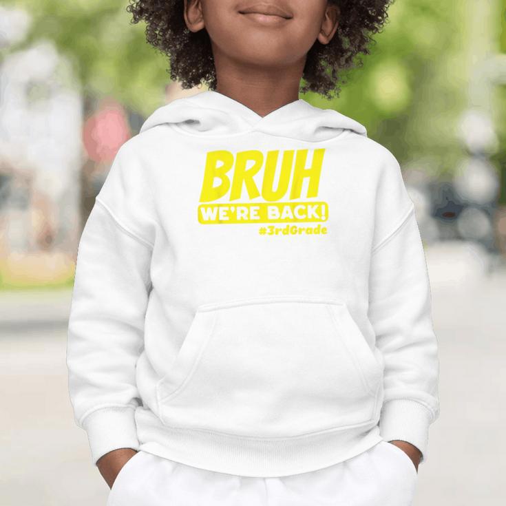 Bruh We'Re Back FUNNY 3rd Grade Back To School Third Grade Graphic Toddler Hoodie Bruh We'Re Back FUNNY 3rd Grade Back To School Third Grade Graphic Toddler Hoodie