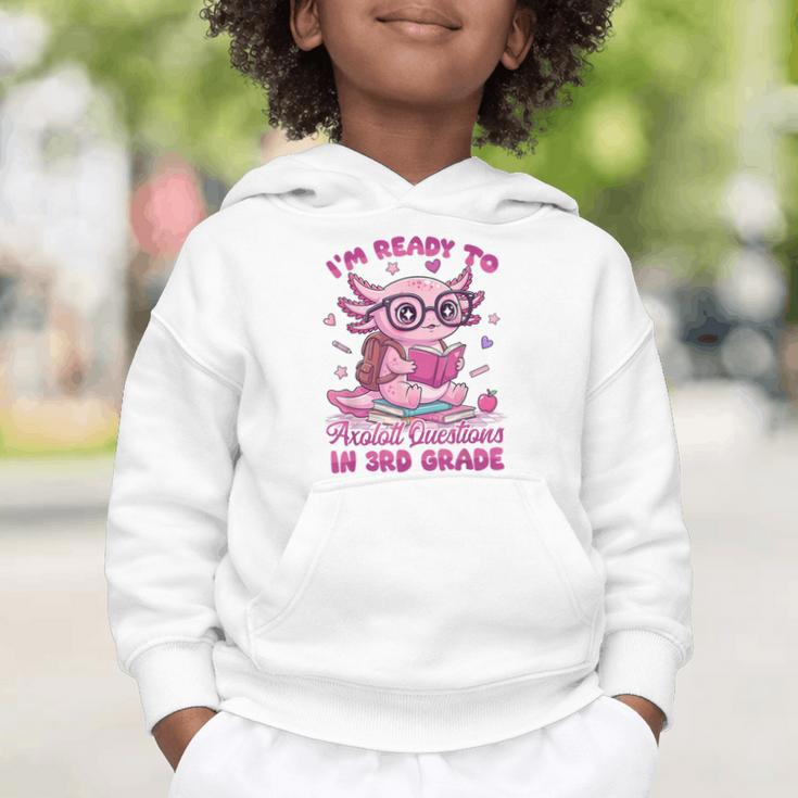 I'm Ready To Axolotl Questions In 3rd Grade Back To School Graphic Toddler Hoodie I'm Ready To Axolotl Questions In 3rd Grade Back To School Graphic Toddler Hoodie