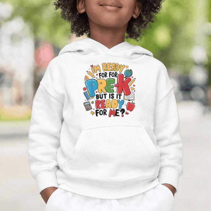 I'm Ready For Pre-K But Is It Ready For Me Back To School Graphic Toddler Hoodie
