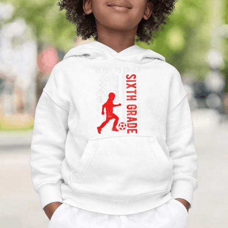Ready To Crush Sixth Grade Soccer USA Flag Back To School Graphic Toddler Hoodie Ready To Crush Sixth Grade Soccer USA Flag Back To School Graphic Toddler Hoodie