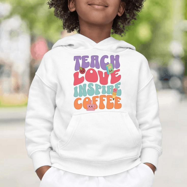 Teach Love Inspire Coffee Cute Teaching Quote Back To School Graphic Toddler Hoodie Teach Love Inspire Coffee Cute Teaching Quote Back To School Graphic Toddler Hoodie