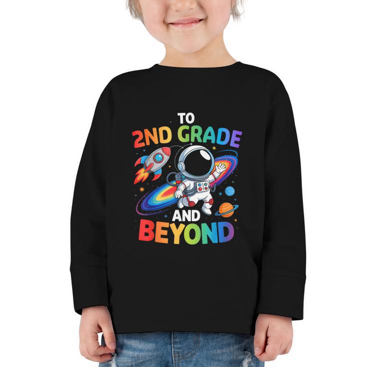 2nd Grade And Beyond Second Grade Astronaut Back To School Graphic Toddler Long Sleeve Tee