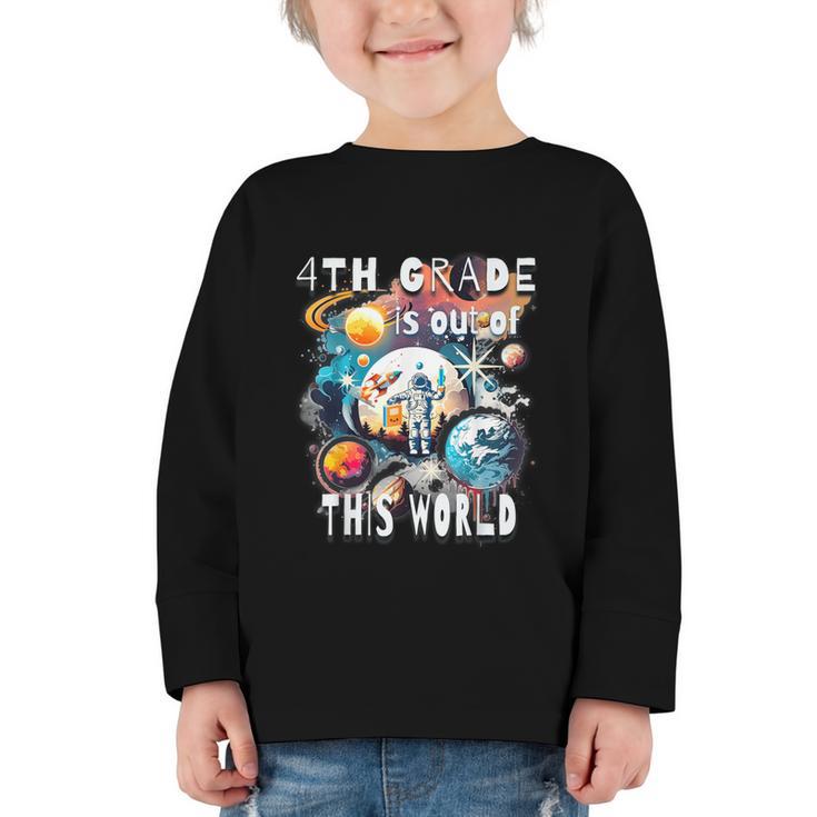 4th Grade Is Out Of This World Back To School Astronaut Graphic Toddler Long Sleeve Tee