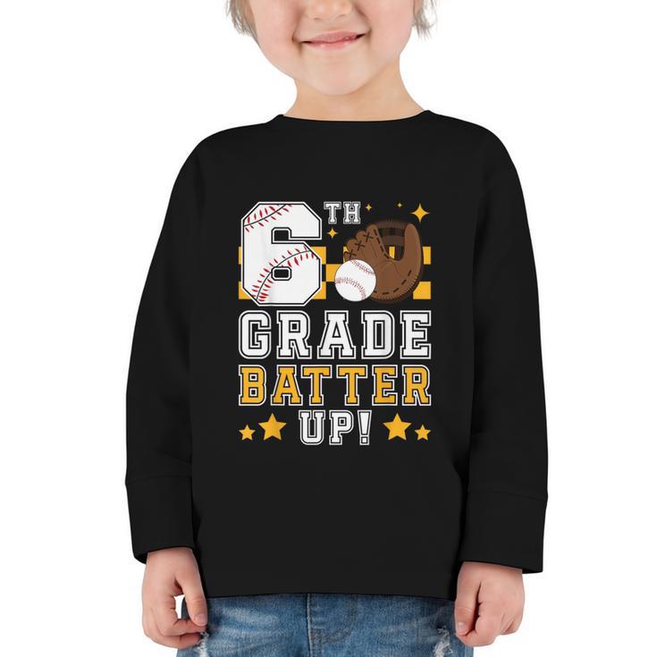 6th Grade Batter Up Baseball First Day Back To School Graphic Toddler Long Sleeve Tee