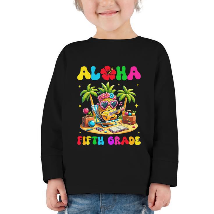 Aloha Fifth Grade Pineapple Hawaii Back To School Kids Girl Graphic Toddler Long Sleeve Tee