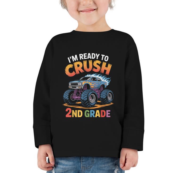 Back To School I'm Ready To Crush 2nd Grade Graphic Toddler Long Sleeve Tee