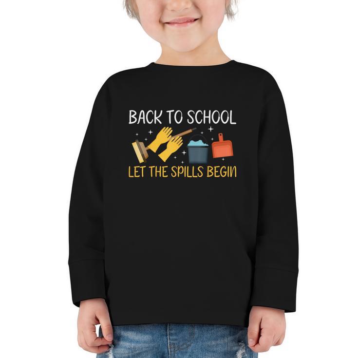 Back To School Let The Spills Begin School Custodian Graphic Toddler Long Sleeve Tee