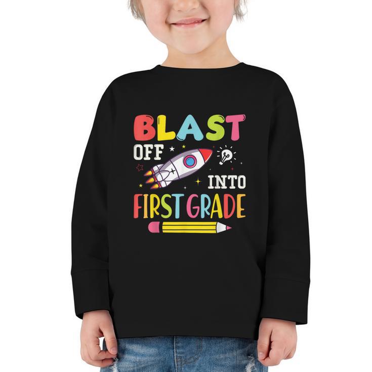 Blast Off Into First Grade Back To School Kids Rocket Space Graphic Toddler Long Sleeve Tee