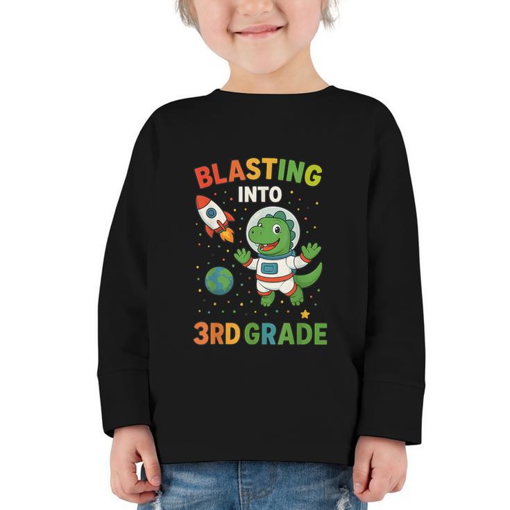 Blasting Into 3rd Grade Dinosaur Astronaut Back To School Graphic Toddler Long Sleeve Tee