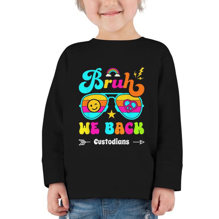 Bruh We Back Custodian Back To School Graphic Toddler Long Sleeve Tee