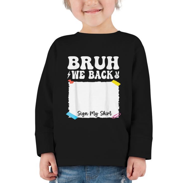 Bruh We Back To School First Day Boys Teens Student Sign My Graphic Toddler Long Sleeve Tee