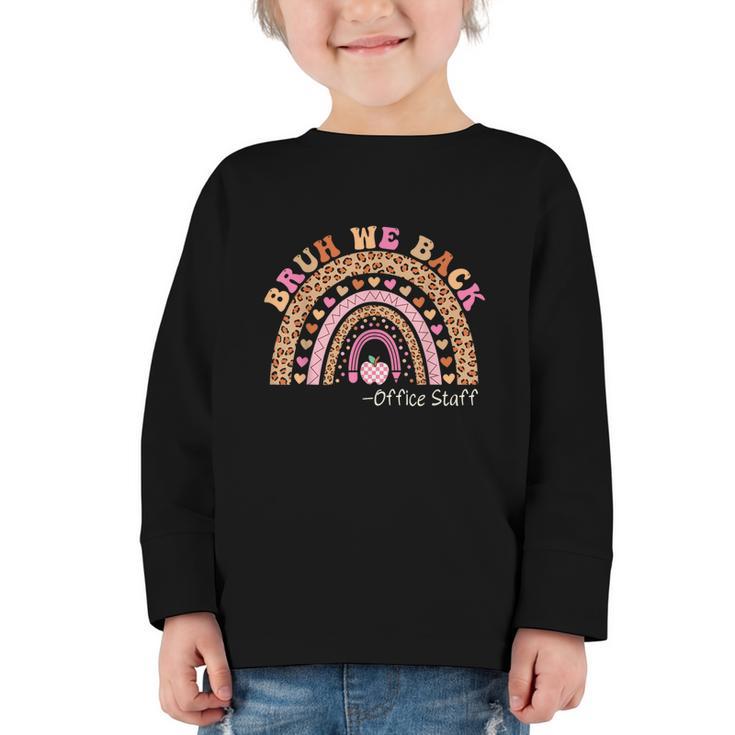 Bruh We Back To School Office Support Staff Leopard Rainbow Graphic Toddler Long Sleeve Tee