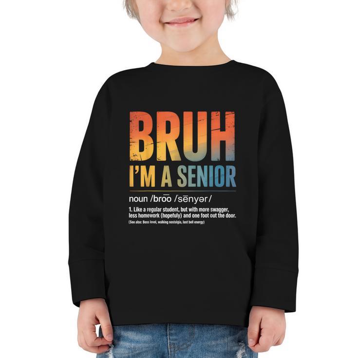 Bruh I'm A Senior Back To School Class Of 2026 Graduation Graphic Toddler Long Sleeve Tee