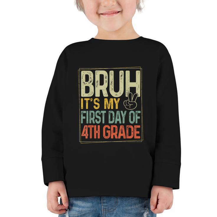 Bruh Its My First Day Of 4th Grade Back To School Boys Kids Graphic Toddler Long Sleeve Tee