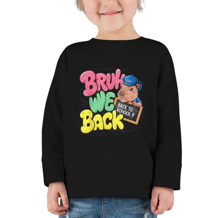 Bruh Wir UnterstüTzen Den Ersten Schulday Back To School Capybara Graphic Toddler Long Sleeve Tee