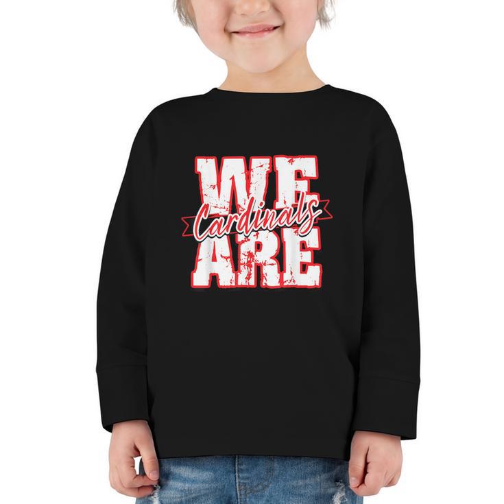 We Are Cardinals Back To School Spirit R Graphic Toddler Long Sleeve Tee