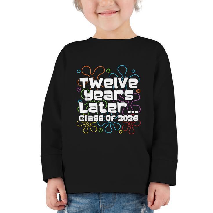 Class Of 2026 Senior Twelve Years Later Back To School Graphic Toddler Long Sleeve Tee