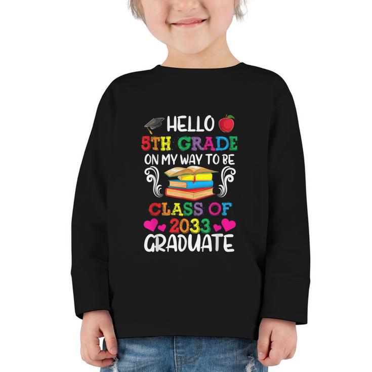 Class Of 2033 For Kids Back To School 5th Grade Graphic Toddler Long Sleeve Tee