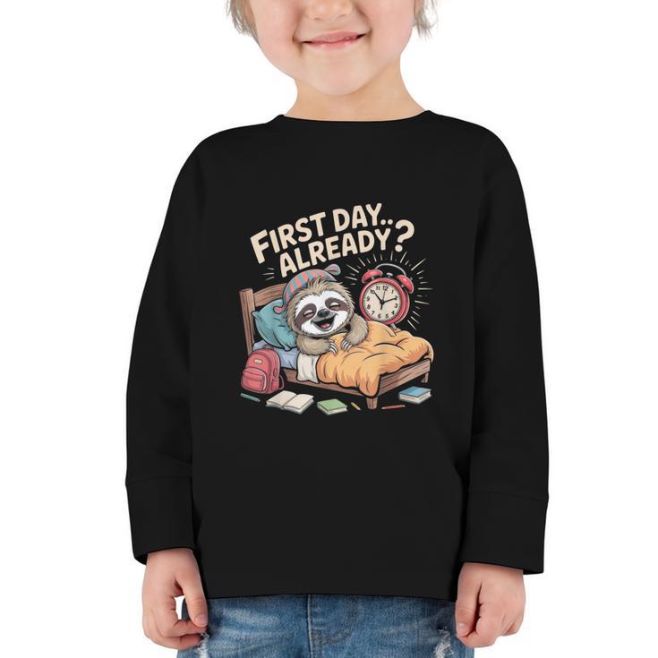 First Day Already Sloth Alarm Clock Back To School Graphic Toddler Long Sleeve Tee