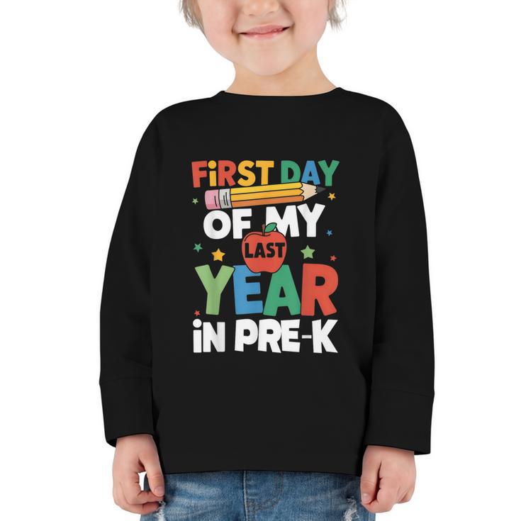 First Day Of My Last Year In Pre-k Back To School Graphic Toddler Long Sleeve Tee
