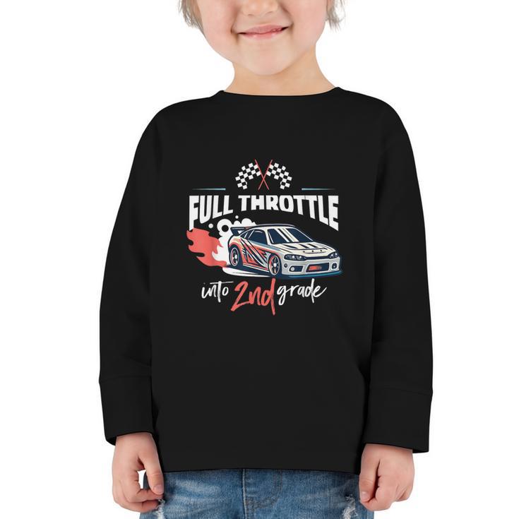 Full Throttle Into Second 2nd Grade Race Car Back To School Graphic Toddler Long Sleeve Tee