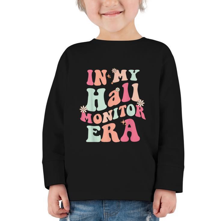 In My Hall Monitor Era School Student Back To School Groovy Graphic Toddler Long Sleeve Tee